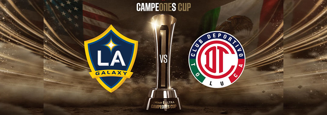 Toluca y LA Galaxy chocarán en la Campeones Cup 2025 en California